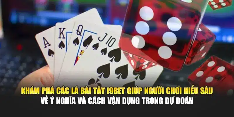 Ý Nghĩa Các Lá Bài Tây i9Bet – Giải Mã Bí Ẩn Và Cách Đọc 2 Khám phá các lá bài Tây i9Bet giúp người chơi hiểu sâu về ý nghĩa và cách vận dụng trong dự đoán