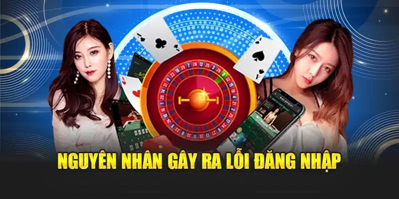 Tổng Hợp Lỗi Thường Gặp Khi Đăng Nhập I9bet Và Cách Xử Lý 2 Nguyên nhân gây ra các lỗi đăng nhập