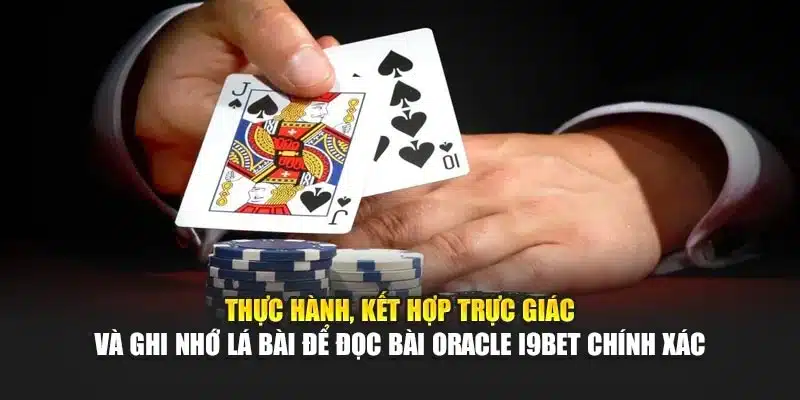 Cách Đọc Bài Oracle i9Bet – Bí Quyết Giải Mã Các Lá Bài 4 Thực hành, kết hợp trực giác và ghi nhớ lá bài để đọc bài Oracle i9Bet chính xác