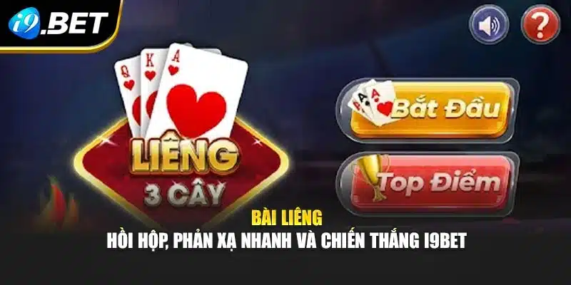 Bài Liêng – Hồi Hộp, Phản Xạ Nhanh Và Chiến Thắng I9bet 3 Bài Liêng – Hồi Hộp, Phản Xạ Nhanh Và Chiến Thắng I9bet