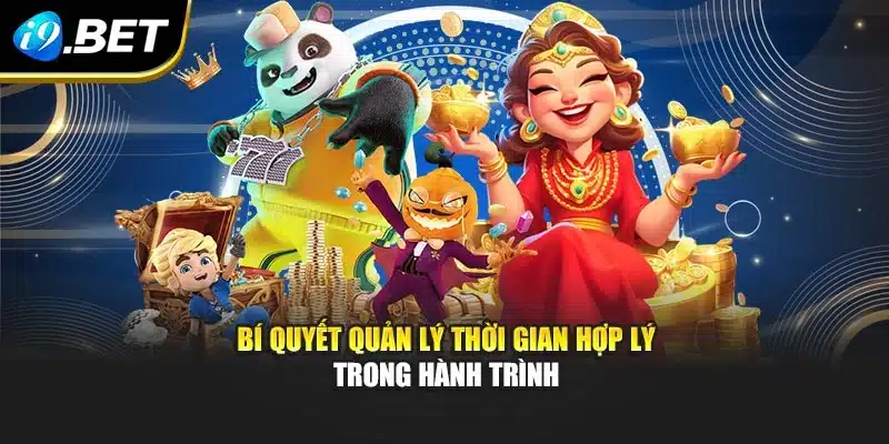 Nổ Hũ Club I9bet – Kho Báu Rực Rỡ Dành Cho Người Chinh Phục 4 Bí quyết quản lý thời gian hợp lý trong hành trình