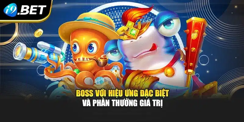 Boss với hiệu ứng đặc biệt và phần thưởng giá trị