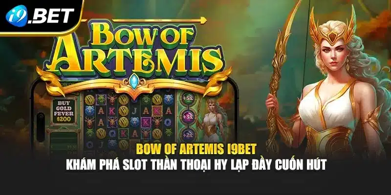 Bow Of Artemis I9bet – Khám Phá Slot Thần Thoại Hy Lạp Đầy Cuốn Hút 2 Bow Of Artemis I9bet – Khám Phá Slot Thần Thoại Hy Lạp Đầy Cuốn Hút