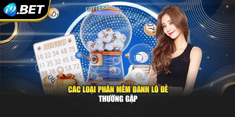 Các loại phần mềm đánh lô đề thường gặp