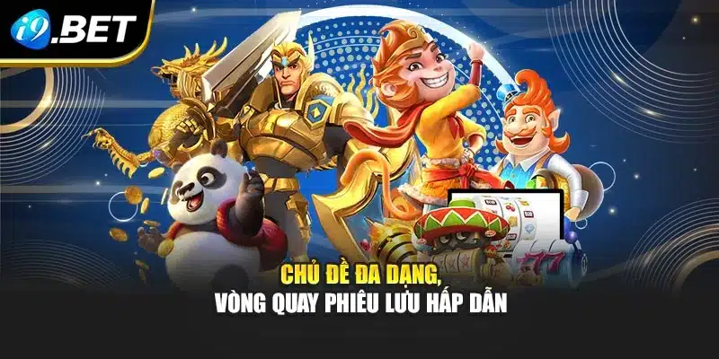 Quay Hũ Đổi Thưởng – Khám Phá Kho Báu, Rinh Thưởng Tại I9bet 3 Chủ đề đa dạng, vòng quay phiêu lưu hấp dẫn