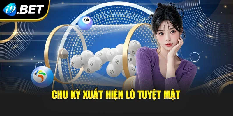 Chu kỳ xuất hiện lô tuyệt mật