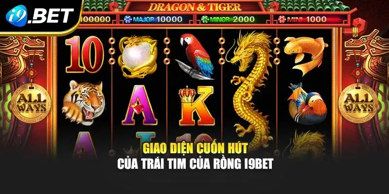 Giao diện cuốn hút của trái tim của Rồng i9Bet
