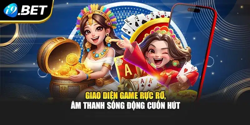 Nổ Hũ 777 I9bet – Săn Thưởng Cực Đỉnh, Bùng Nổ Vòng Quay 3 Giao diện game rực rỡ, âm thanh sống động cuốn hút