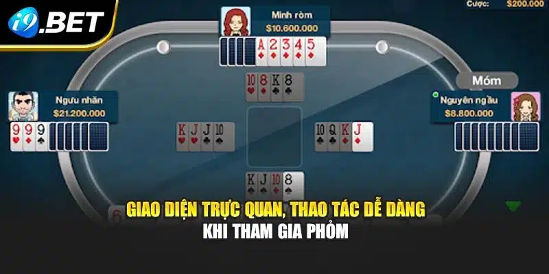Giao diện trực quan, thao tác dễ dàng khi tham gia phỏm