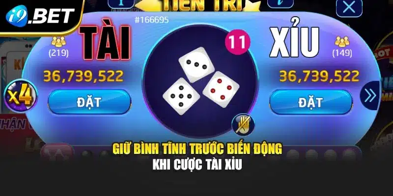 Mẹo Chơi Tài Xỉu – Chiến Lược Thông Minh, Thắng I9bet 4 Giữ bình tĩnh trước biến động khi cược tài xỉu