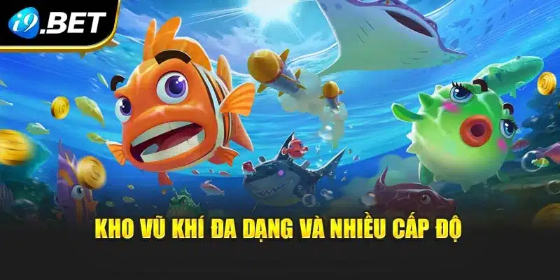 Kho vũ khí đa dạng và nhiều cấp độ