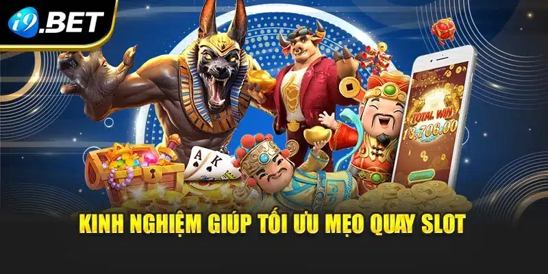 Kinh nghiệm giúp tối ưu mẹo quay slot