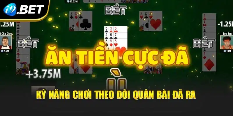 Kỹ năng chơi theo dõi quân bài đã ra
