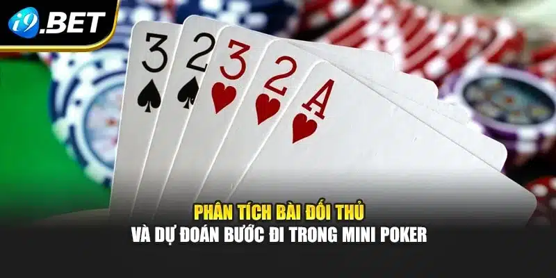 Phân tích bài đối thủ và dự đoán bước đi trong mini poker