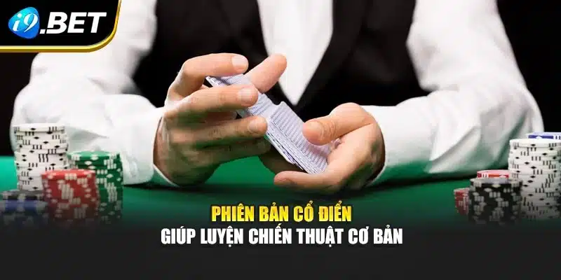 Phiên bản cổ điển giúp luyện chiến thuật cơ bản