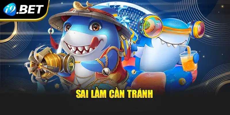 Bắn Cá 3D i9Bet – Trải Nghiệm Sống Động Cùng Công Nghệ Mới 4 Sai lầm cần tránh