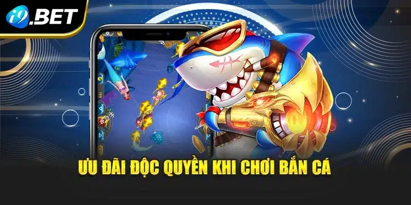 Bắn Cá Đại Thần I9bet – Trải Nghiệm Với Phong Cách Mới Lạ 4 Ưu đãi độc quyền khi chơi bắn cá