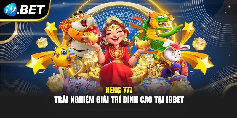 Xèng 777 – Trải Nghiệm Giải Trí Đỉnh Cao Tại I9bet 7 Xèng 777 – Trải Nghiệm Giải Trí Đỉnh Cao Tại I9bet